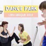 Dance Park lieu unique nantes 2019