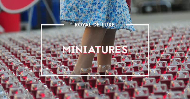 miniatures royal de luxe nantes 2019 jean-luc courcoult spectacle theatre de rue 2