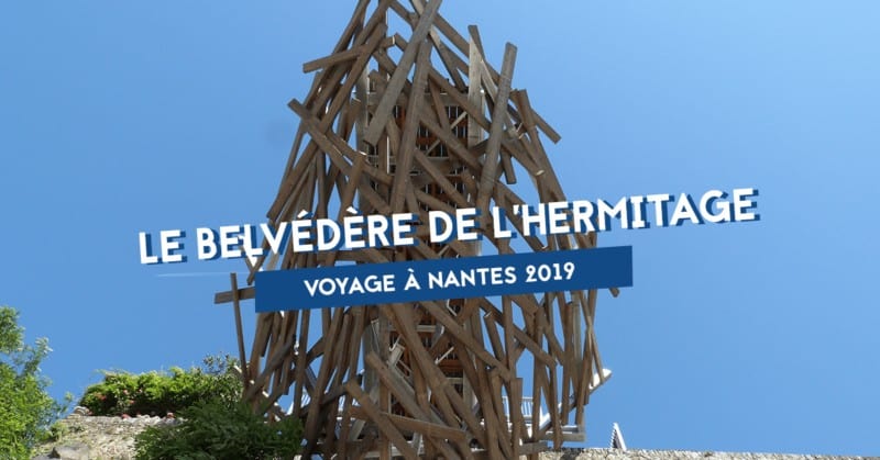 belvedere de l'hermitage voyage a nantes 2019 nantes
