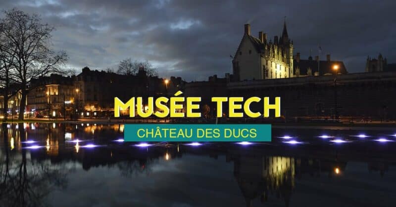 MUSEE-TECH-chateau-des-ducs-de-bretagne