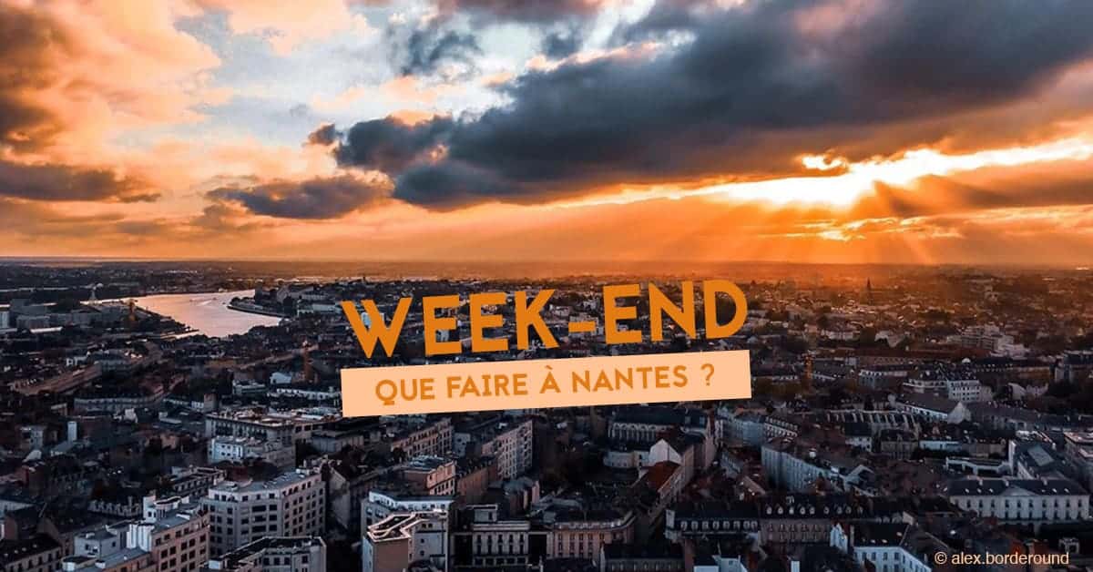 Que faire à Nantes ce week-end du 25, 26 et 27 octobre 2019 ? - BigCityLife - Que Faire Ce Week End